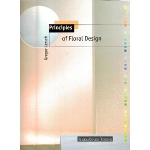 Principles of Floral Design - Gregor Lersch